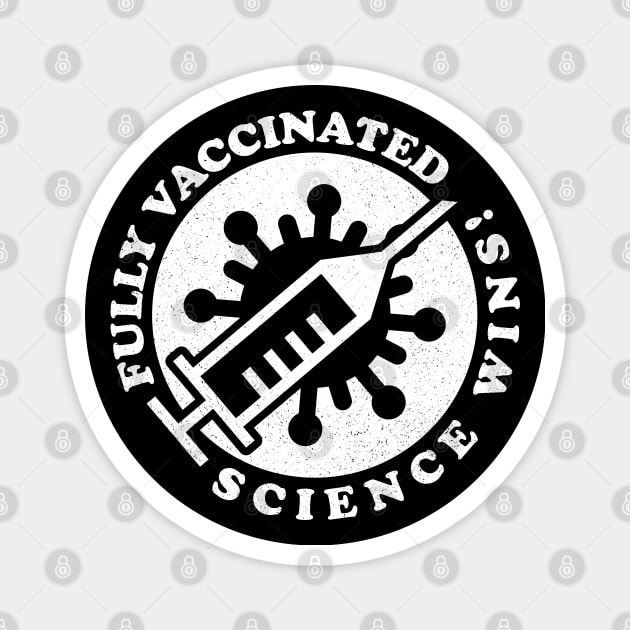 Fully Vaccinated - Science Wins! ✅ Magnet by Sachpica